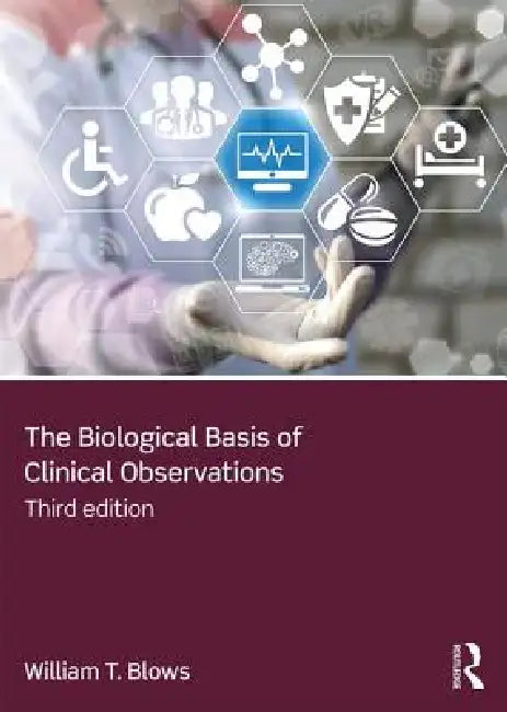 Buy The Biological Basis of Clinical Observations (English, William T. Blows) — BookShops.in