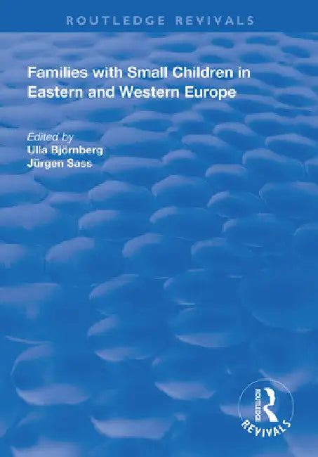 Buy Families with Small Children in Eastern and Western Europe (English, Ulla Björnberg | Jürgen Sass) — BookShops.in