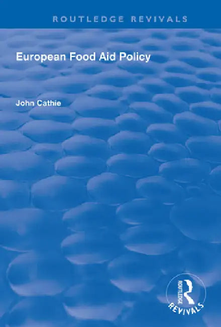 Buy European Food Aid Policy (English, John Cathie) — BookShops.in
