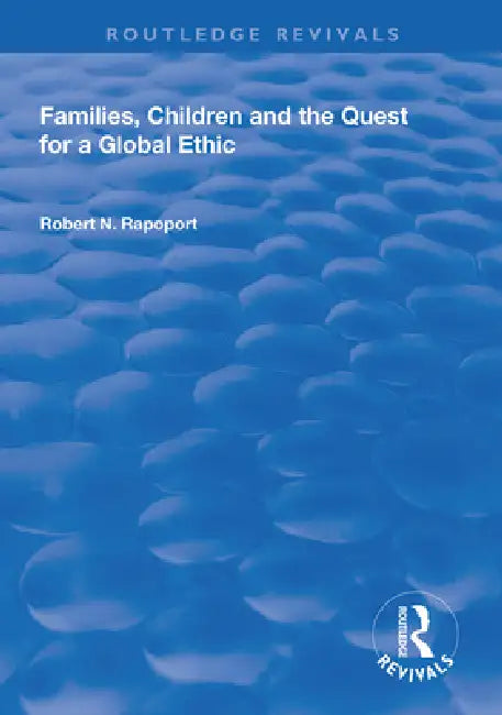 Buy Families, Children and the Quest for a Global Ethic (English, Robert N. Rapoport) — BookShops.in