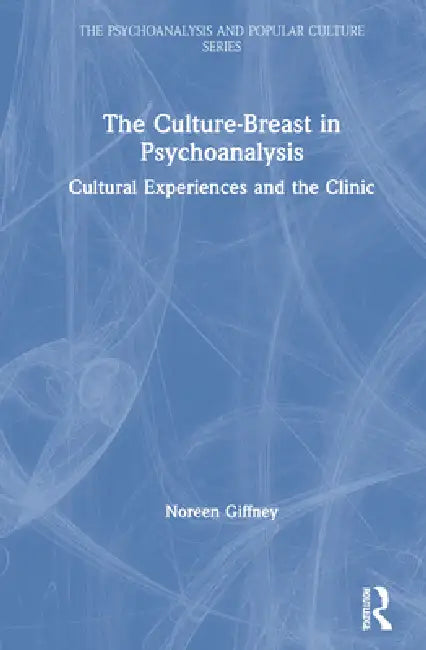 Buy The Culture-Breast in Psychoanalysis (English, Noreen Giffney) โ BookShops.in