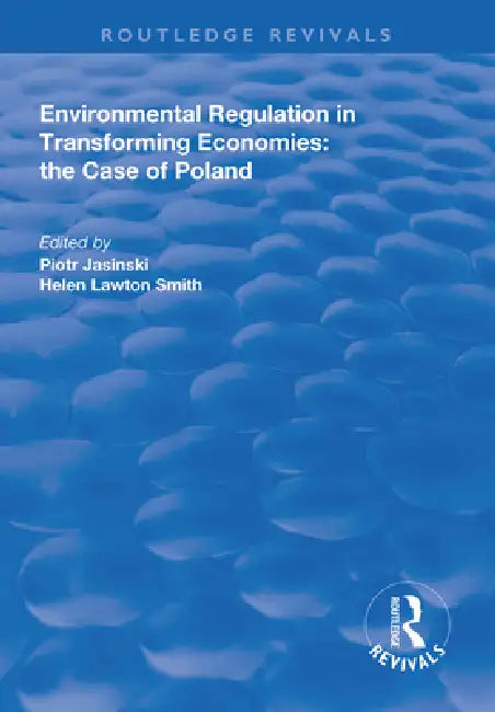 Buy Environmental Regulation in Transforming Economies | by Piotr Jasinski | Helen Lawton-Smith | Routledge | by Piotr Jasinski | Helen Lawton-Smith | Routledge | by Piotr Jasinski | Helen Lawton-Smith | Routledge | by Piotr Jasinski | Helen Lawton-Smith | Routledge | by Piotr Jasinski | Helen Lawton-Smith | Routledge | by Piotr Jasinski | Helen Lawton-Smith | Routledge | by Piotr Jasinski | Helen Lawton-Smith | Routledge | by Piotr Jasinski | Helen Lawton-Smith | Routledge | by Piotr Jasinski | Hel — BookShops.in