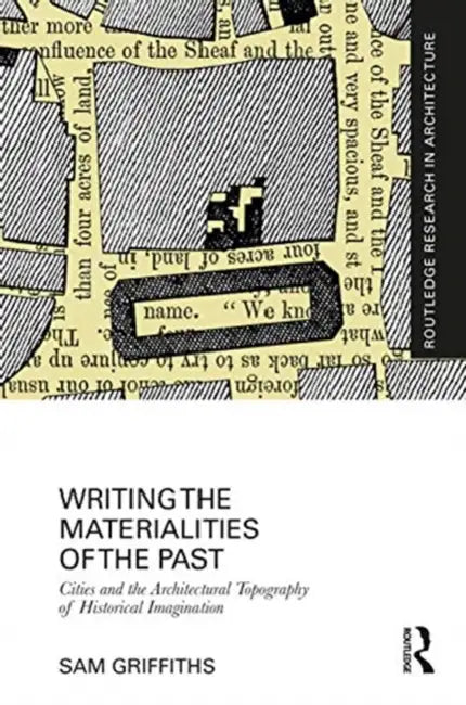 Buy Writing The Materialities Of The Past (English, Sam Griffiths) โ BookShops.in