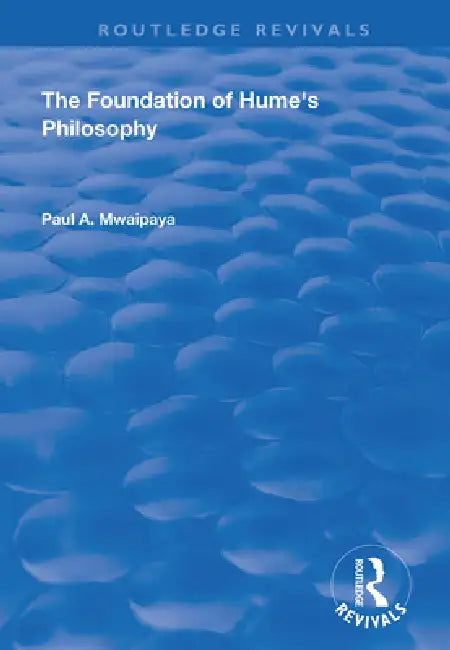 Buy The Foundation of Hume's Philosophy (English, Paul A. Mwaipaya) โ BookShops.in