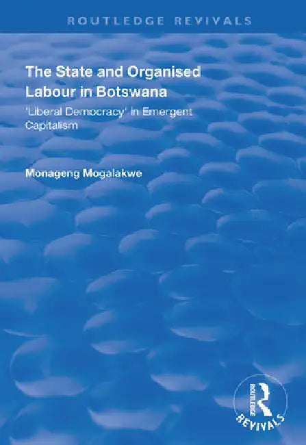 Buy The State and Organised Labour in Botswana | by Mogalakwe Monageng | Routledge | by Mogalakwe Monageng | Routledge | by Mogalakwe Monageng | Routledge | by Mogalakwe Monageng | Routledge | by Mogalakwe Monageng | Routledge | by Mogalakwe Monageng | Routledge | by Mogalakwe Monageng | Routledge | by Mogalakwe Monageng | Routledge | by Mogalakwe Monageng | Routledge | by Mogalakwe Monageng | Routledge | by Mogalakwe Monageng | Routledge | by Mogalakwe Monageng | Routledge | by Mogalakwe Monageng | — BookShops.in