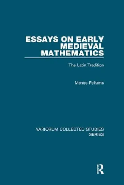 Buy Essays on Early Medieval Mathematics (English, Menso Folkerts) — BookShops.in
