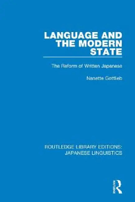 Buy Language and the Modern State (English, Nanette Gottlieb) — BookShops.in