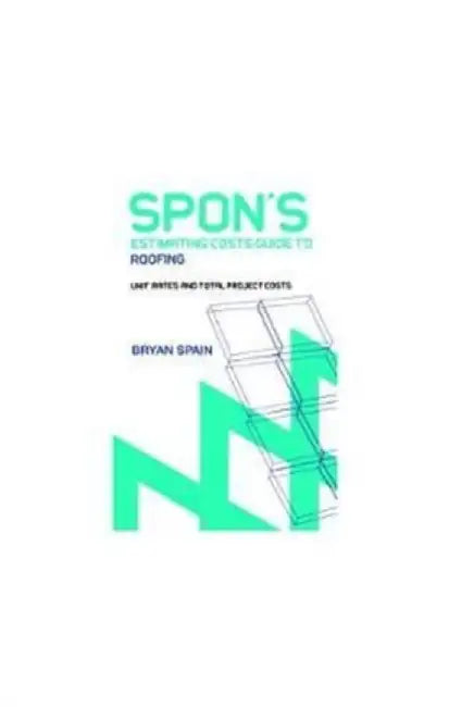 Buy Spon's Estimating Cost Guide to Roofing (English, Bryan Spain) — BookShops.in