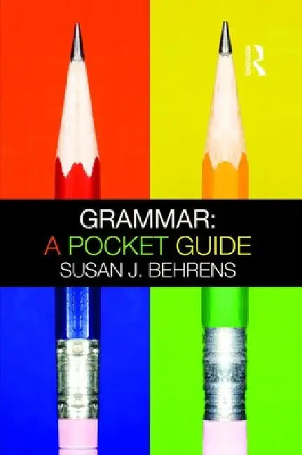 Buy Grammar: A Pocket Guide by Susan J. Behrens | Routledge English Grammar Book | Paperback 1st Edition | Higher Education Textbook — BookShops.in