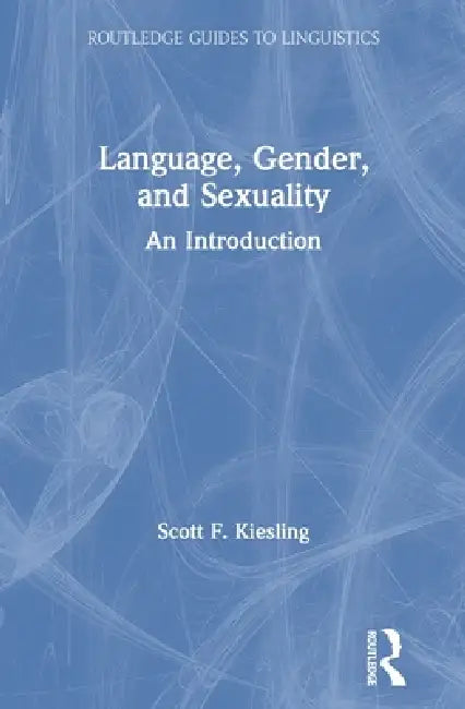 Buy Language, Gender, and Sexuality (English, Scott F. Kiesling) โ BookShops.in