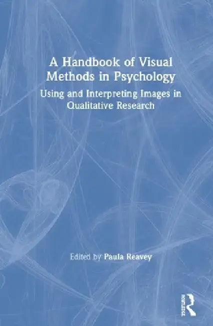 Buy A Handbook of Visual Methods in Psychology (English, Paula Reavey) — BookShops.in