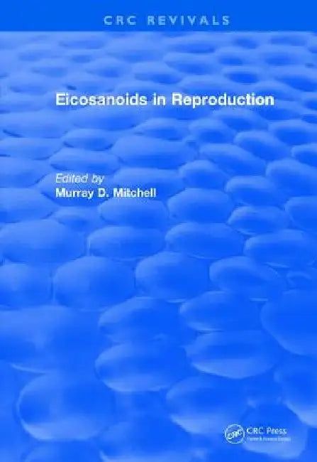 Buy Eicosanoids in Reproduction (English, Murray D. Mitchell) โ BookShops.in