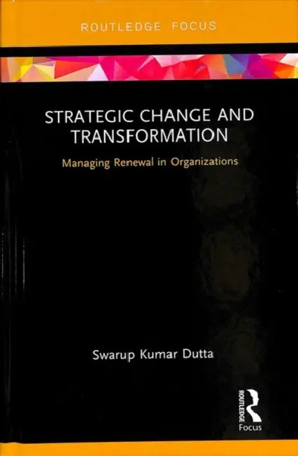 Buy Strategic Change and Transformation (English, Dutta Swarup Kumar) — BookShops.in