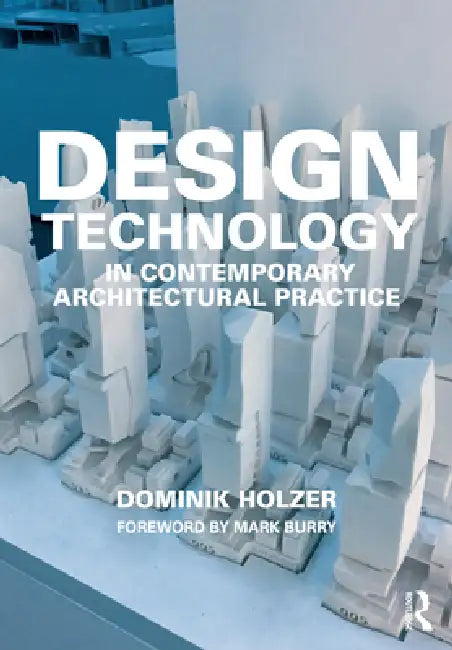 Buy Design Technology in Contemporary Architectural Practice (English, Dominik Holzer) — BookShops.in
