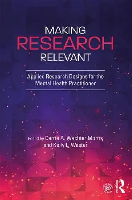 Buy Making Research Relevant | by Kelly L. Wester | Carrie A. Wachter Morris | Routledge | by Kelly L. Wester | Carrie A. Wachter Morris | Routledge | by Kelly L. Wester | Carrie A. Wachter Morris | Routledge | by Kelly L. Wester | Carrie A. Wachter Morris | Routledge | by Kelly L. Wester | Carrie A. Wachter Morris | Routledge | by Kelly L. Wester | Carrie A. Wachter Morris | Routledge | by Kelly L. Wester | Carrie A. Wachter Morris | Routledge | by Kelly L. Wester | Carrie A. Wachter Morris | Routl — BookShops.in
