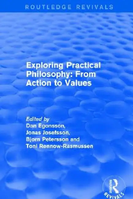 Buy Exploring Practical Philosophy (English, Dan Egonsson | Jonas Josefsson | Toni Rønnow-Rasmussen) — BookShops.in