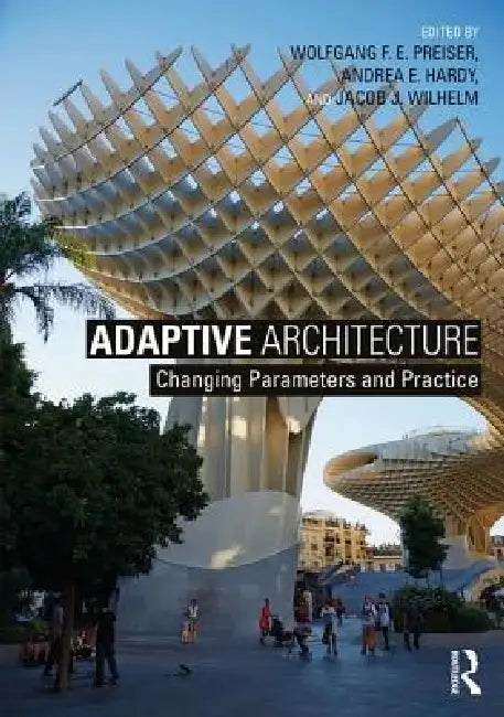 Buy Adaptive Architecture (English, Wolfgang F. E. Preiser | Andrea E. Hardy | Jacob J. Wilhelm) — BookShops.in