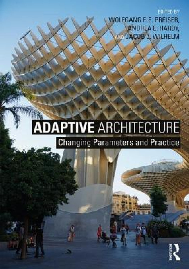 Buy Adaptive Architecture (English, Wolfgang F. E. Preiser | Andrea E. Hardy | Jacob J. Wilhelm) — BookShops.in