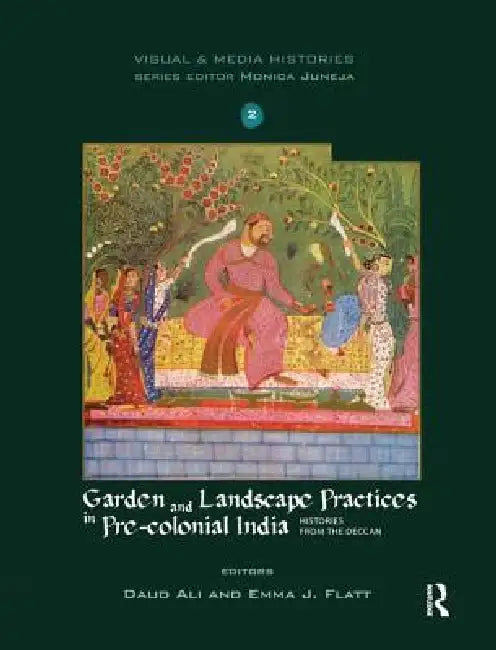 Buy Garden and Landscape Practices in Pre-Colonial India (English, Daud Ali | Emma J. Flatt) — BookShops.in