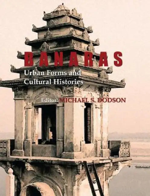 Banaras: Urban Forms and Cultural Histories view 2