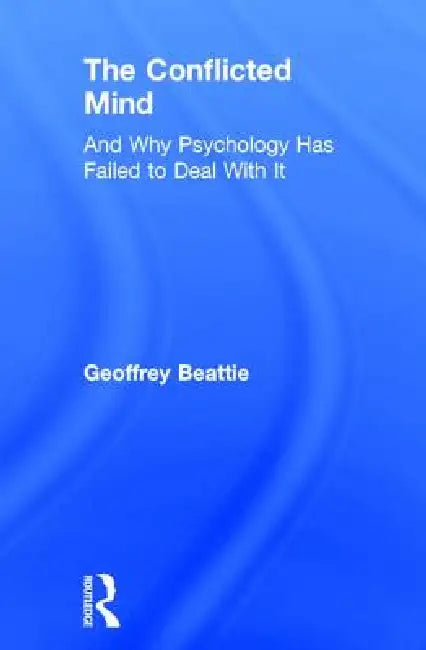 Buy The Conflicted Mind (English, Geoffrey Beattie) — BookShops.in