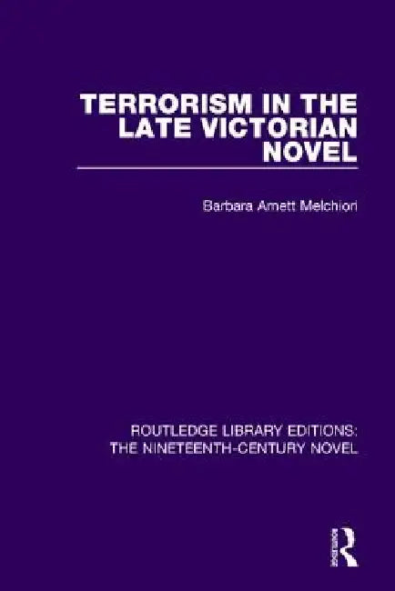 Buy Terrorism in the Late Victorian Novel | by Barbara Arnett Melchiori | Routledge | by Barbara Arnett Melchiori | Routledge | by Barbara Arnett Melchiori | Routledge | by Barbara Arnett Melchiori | Routledge | by Barbara Arnett Melchiori | Routledge | by Barbara Arnett Melchiori | Routledge | by Barbara Arnett Melchiori | Routledge | by Barbara Arnett Melchiori | Routledge | by Barbara Arnett Melchiori | Routledge | by Barbara Arnett Melchiori | Routledge | by Barbara Arnett Melchiori | Routledge  — BookShops.in