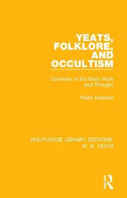 Buy Yeats, Folklore And Occultism (English, Frank Kinahan) โ BookShops.in