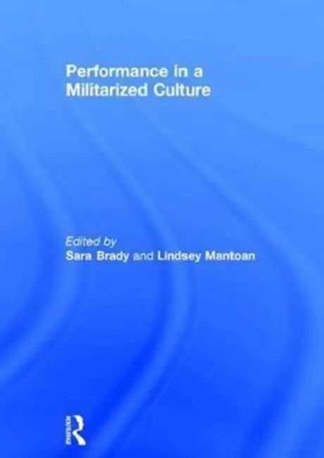 Buy Performance in a Militarized Culture (English, Sara Brady) β BookShops.in
