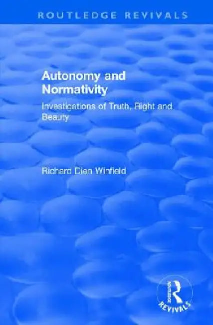 Buy Autonomy and Normativity | by Richard Winfield | Routledge | by Richard Winfield | Routledge | by Richard Winfield | Routledge | by Richard Winfield | Routledge | by Richard Winfield | Routledge | by Richard Winfield | Routledge | by Richard Winfield | Routledge | by Richard Winfield | Routledge | by Richard Winfield | Routledge | by Richard Winfield | Routledge | by Richard Winfield | Routledge | by Richard Winfield | Routledge | by Richard Winfield | Routledge | by Richard Winfield | Routledge — BookShops.in