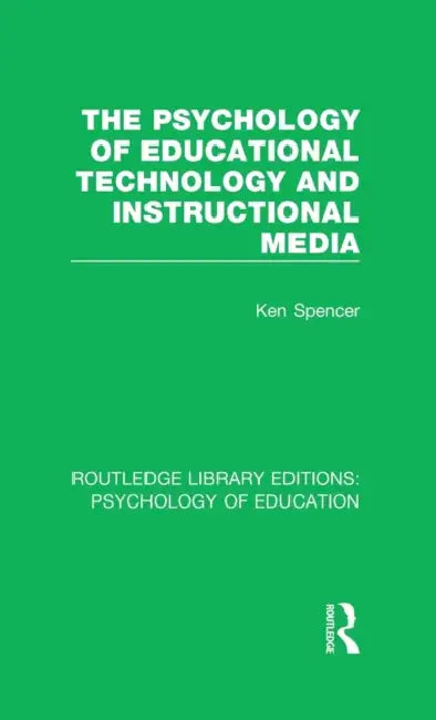 Buy The Psychology of Educational Technology and Instructional Media (English, Spencer Ken) — BookShops.in