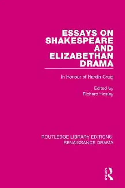 Buy Essays on Shakespeare and Elizabethan Drama (English, Richard Hosley) — BookShops.in