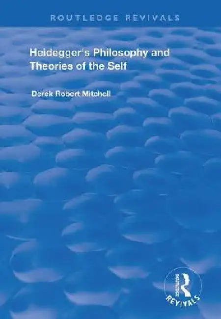 Buy Heidegger's Philosophy and Theories of the Self (English, Derek Robert Mitchell) — BookShops.in