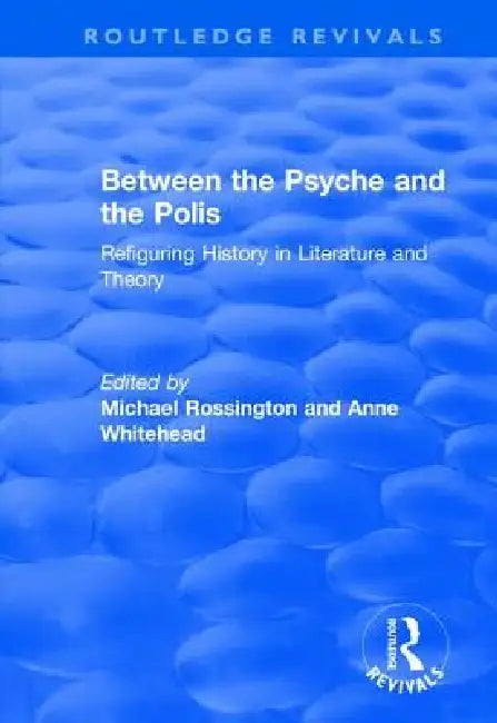 Buy Between the Psyche and the Polis | by Anne Whitehead | Michael Rossington | Routledge | by Anne Whitehead | Michael Rossington | Routledge | by Anne Whitehead | Michael Rossington | Routledge | by Anne Whitehead | Michael Rossington | Routledge | by Anne Whitehead | Michael Rossington | Routledge | by Anne Whitehead | Michael Rossington | Routledge | by Anne Whitehead | Michael Rossington | Routledge | by Anne Whitehead | Michael Rossington | Routledge | by Anne Whitehead | Michael Rossington | — BookShops.in