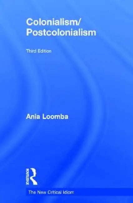 Buy Colonialism/Postcolonialism (English, Ania Loomba) โ BookShops.in