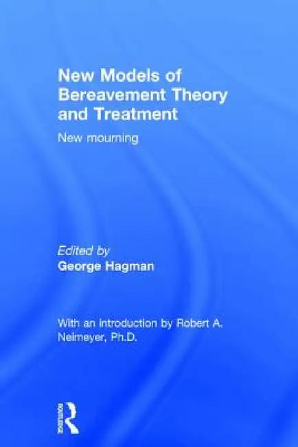Buy New Models of Bereavement Theory and Treatment (English, George Hagman) — BookShops.in