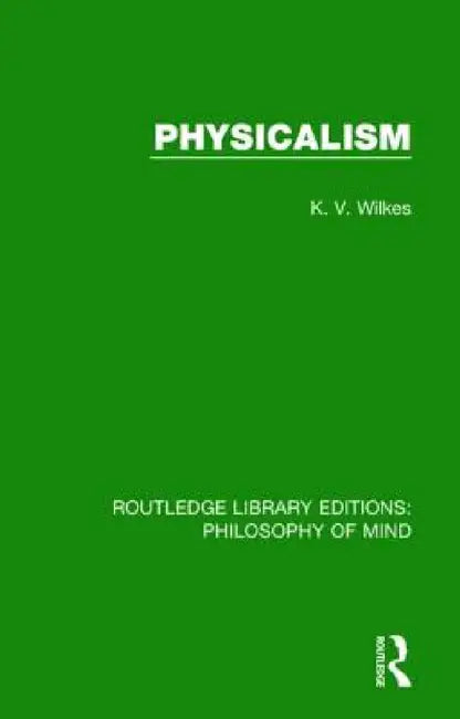 Buy Physicalism | by K. V. Wilkes | Routledge | by K. V. Wilkes | Routledge | by K. V. Wilkes | Routledge | by K. V. Wilkes | Routledge | by K. V. Wilkes | Routledge | by K. V. Wilkes | Routledge | by K. V. Wilkes | Routledge | by K. V. Wilkes | Routledge | by K. V. Wilkes | Routledge | by K. V. Wilkes | Routledge | by K. V. Wilkes | Routledge | by K. V. Wilkes | Routledge | by K. V. Wilkes | Routledge | by K. V. Wilkes | Routledge | by K. V. Wilkes | Routledge | by K. V. Wilkes | Routledge | by K.  — BookShops.in