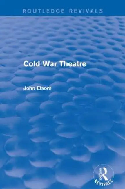 Buy Cold War Theatre (Routledge Revivals) (English, John Elsom) — BookShops.in