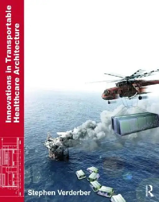 Buy Innovations in Transportable Healthcare Architecture (English, Stephen Verderber) — BookShops.in