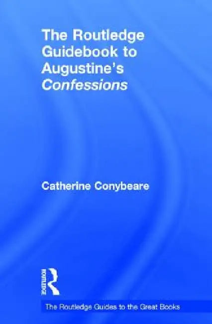 Buy The Routledge Guidebook to Augustine's Confessions | by Catherine Conybeare | Routledge | by Catherine Conybeare | Routledge | by Catherine Conybeare | Routledge | by Catherine Conybeare | Routledge | by Catherine Conybeare | Routledge | by Catherine Conybeare | Routledge | by Catherine Conybeare | Routledge | by Catherine Conybeare | Routledge | by Catherine Conybeare | Routledge | by Catherine Conybeare | Routledge | by Catherine Conybeare | Routledge | by Catherine Conybeare | Routledge | by — BookShops.in