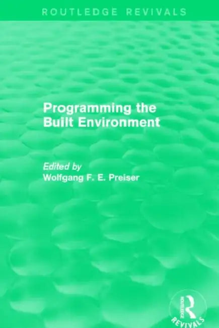 Buy Programming the Built Environment (Routledge Revivals) | by Wolfgang F. E. Preiser | Routledge | by Wolfgang F. E. Preiser | Routledge | by Wolfgang F. E. Preiser | Routledge | by Wolfgang F. E. Preiser | Routledge | by Wolfgang F. E. Preiser | Routledge | by Wolfgang F. E. Preiser | Routledge | by Wolfgang F. E. Preiser | Routledge | by Wolfgang F. E. Preiser | Routledge | by Wolfgang F. E. Preiser | Routledge | by Wolfgang F. E. Preiser | Routledge | by Wolfgang F. E. Preiser | Routledge | by — BookShops.in