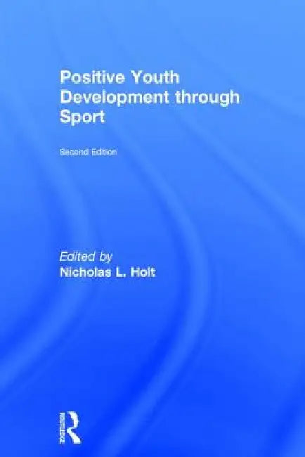 Buy Positive Youth Development Through Sport (English, Nicholas L. Holt) — BookShops.in