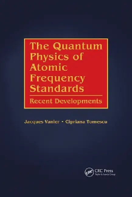 Buy The Quantum Physics of Atomic Frequency Standards | by Jacqu — BookShops.in