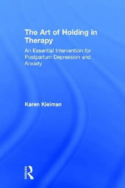 Buy The Art of Holding in Therapy (English, Karen Kleiman) โ BookShops.in