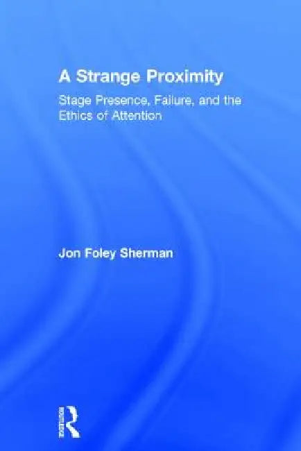 A Strange Proximity (English, Jon Foley Sherman)