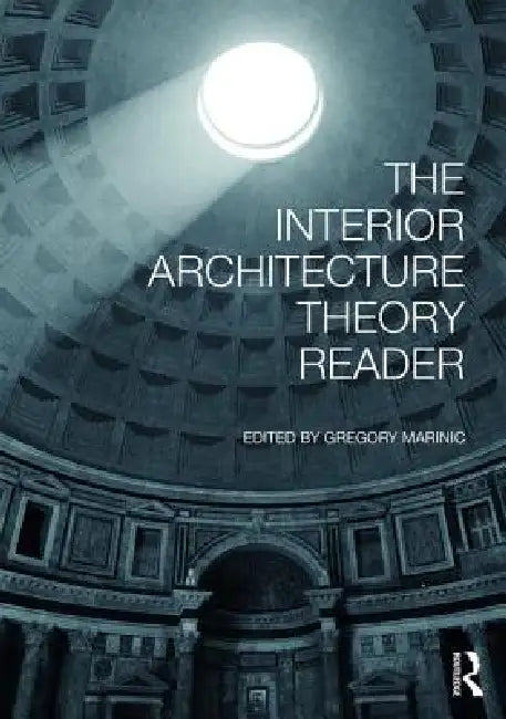 Buy The Interior Architecture Theory Reader (English, Gregory Marinic) — BookShops.in