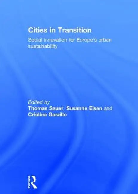Buy Cities in Transition | by Thomas Sauer | Susanne Elsen | Cristina Garzillo | Routledge | by Thomas Sauer | Susanne Elsen | Cristina Garzillo | Routledge | by Thomas Sauer | Susanne Elsen | Cristina Garzillo | Routledge | by Thomas Sauer | Susanne Elsen | Cristina Garzillo | Routledge | by Thomas Sauer | Susanne Elsen | Cristina Garzillo | Routledge | by Thomas Sauer | Susanne Elsen | Cristina Garzillo | Routledge | by Thomas Sauer | Susanne Elsen | Cristina Garzillo | Routledge | by Thomas Sauer — BookShops.in