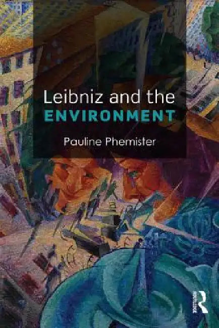Buy Leibniz and the Environment (English, Pauline Phemister) — BookShops.in