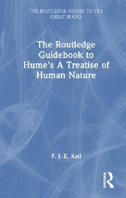 Buy The Routledge Guidebook to Hume's a Treatise of Human Nature (English, P. J. E. Kail) — BookShops.in