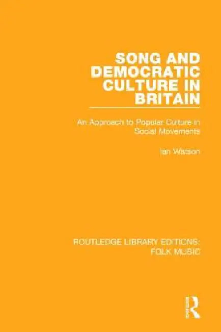Buy Song and Democratic Culture in Britain (English, Ian Watson) — BookShops.in