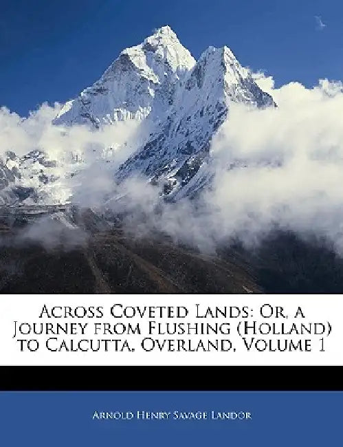 Buy Across Coveted Lands (English, Arnold Henry Savage Landor) โ BookShops.in